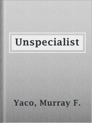 cover image of Unspecialist